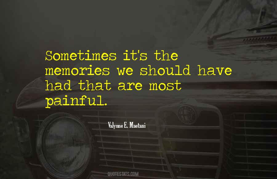Quotes About Painful Memories #732401