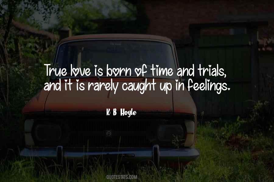 Quotes About True Feelings Of Love #1291367