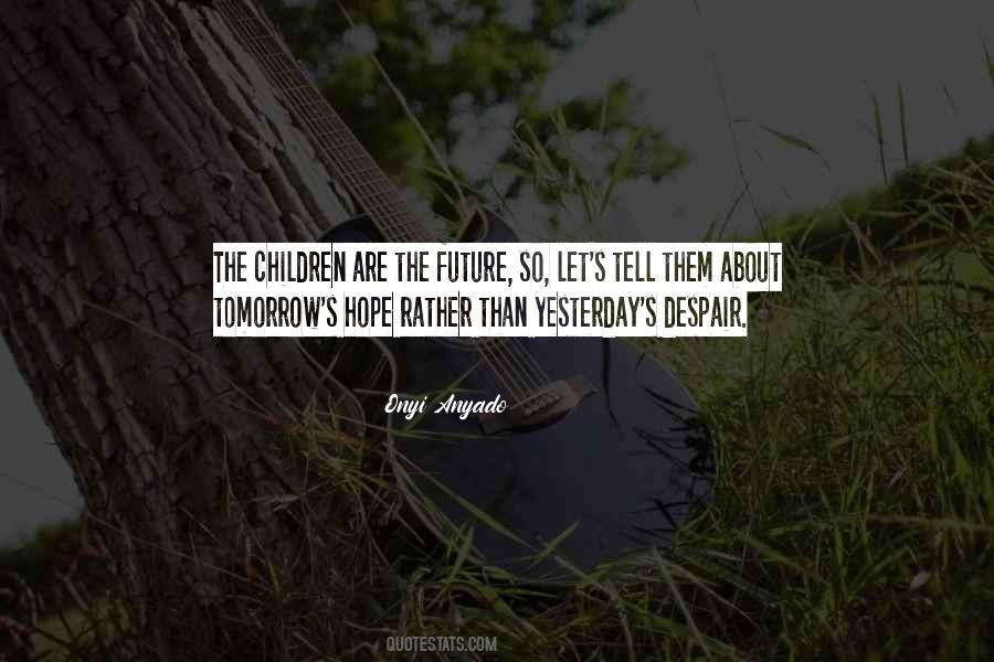 Quotes About The Youth Of Tomorrow #1582998