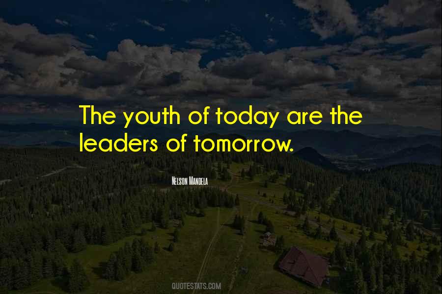Quotes About The Youth Of Tomorrow #458239