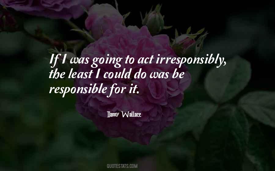 Irresponsibly Quotes #650096