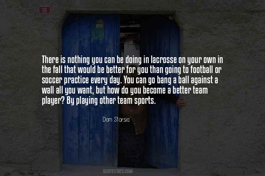 Quotes About Soccer Practice #1159580 Quotes About Soccer Practice #1159580