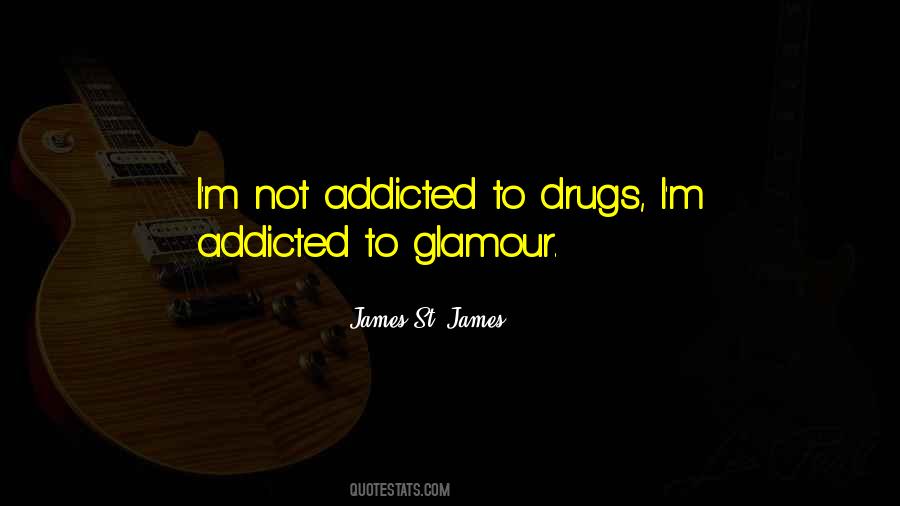 Quotes About Addicted To Drugs #1156726
