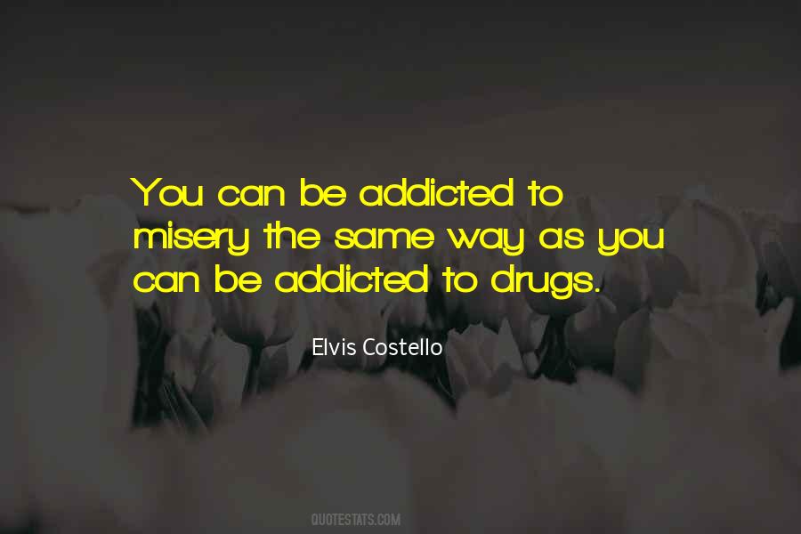 Quotes About Addicted To Drugs #1237944