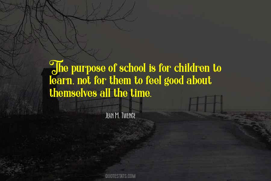 Quotes About The Purpose Of School #556137