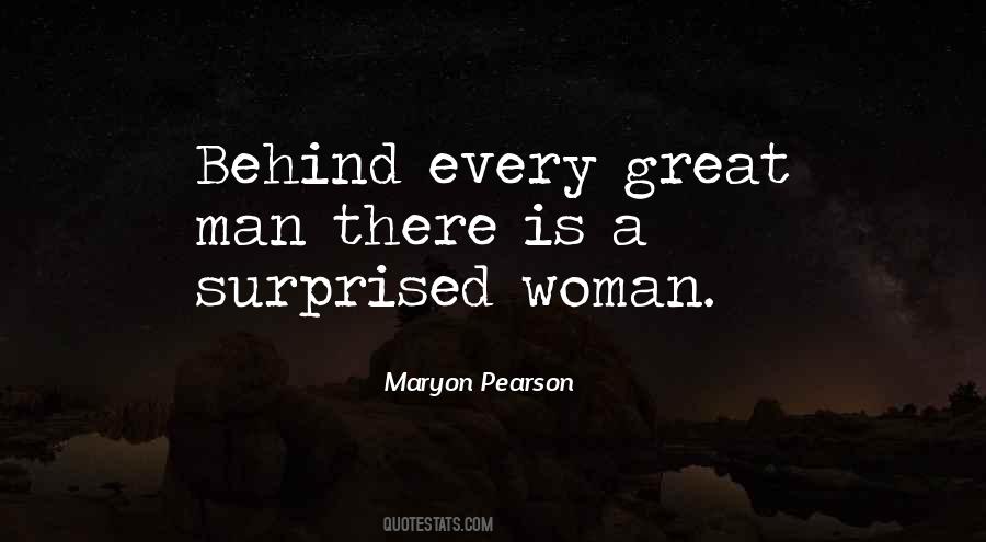 Quotes About Behind Every Man #809601