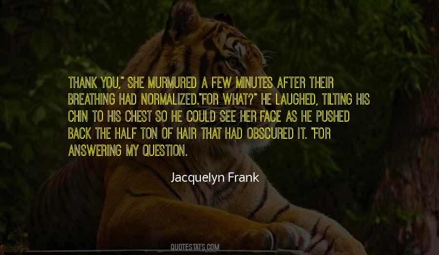 Jacquelyn Quotes #614733 Jacquelyn Quotes #614733