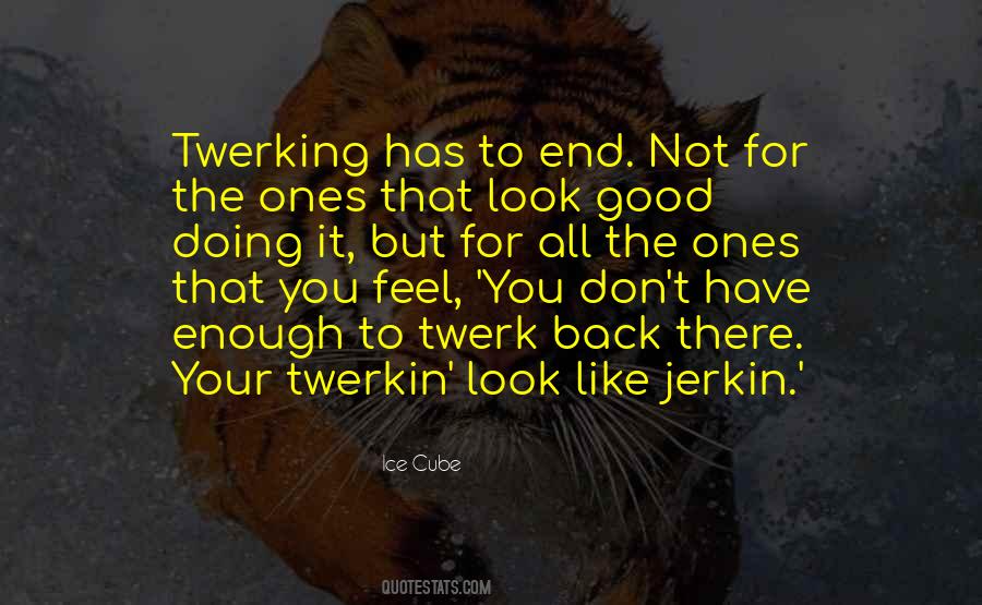 Jerkin's Quotes #1834725