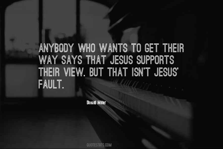 Jesus'fault Quotes #470040