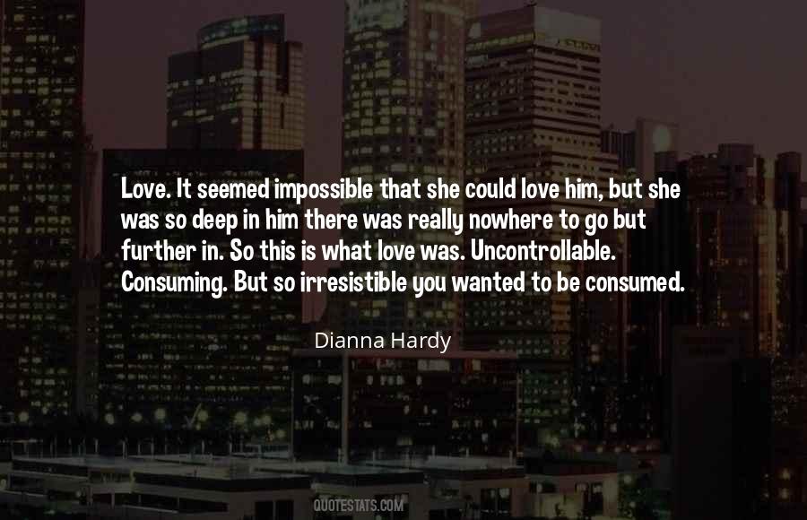 Quotes About Consuming Love #1796238