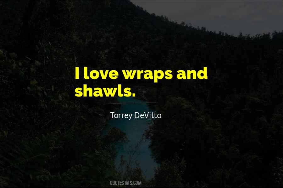 Quotes About Shawls #385217