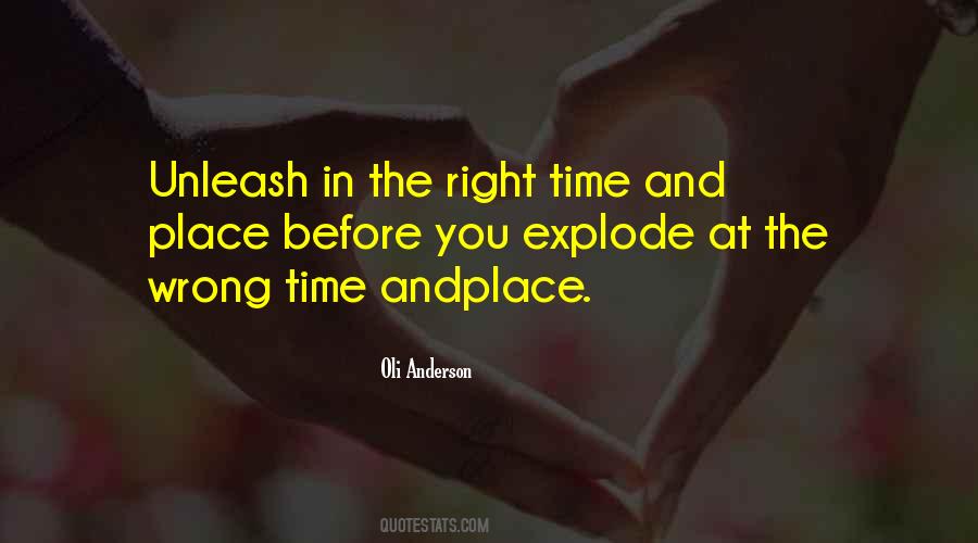 Quotes About The Right Time And Place #1004726