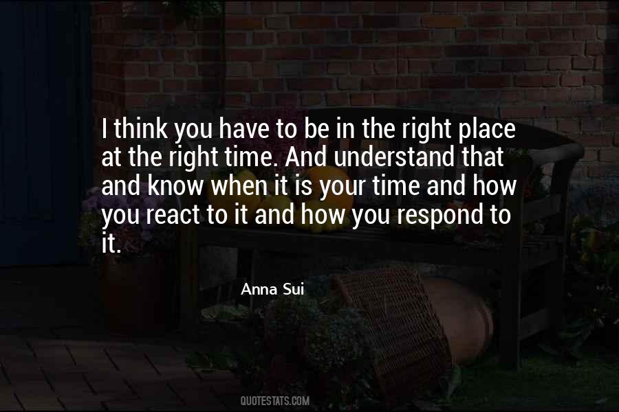 Quotes About The Right Time And Place #298869