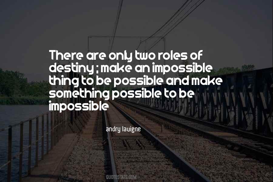 Quotes About Possible And Impossible #764395