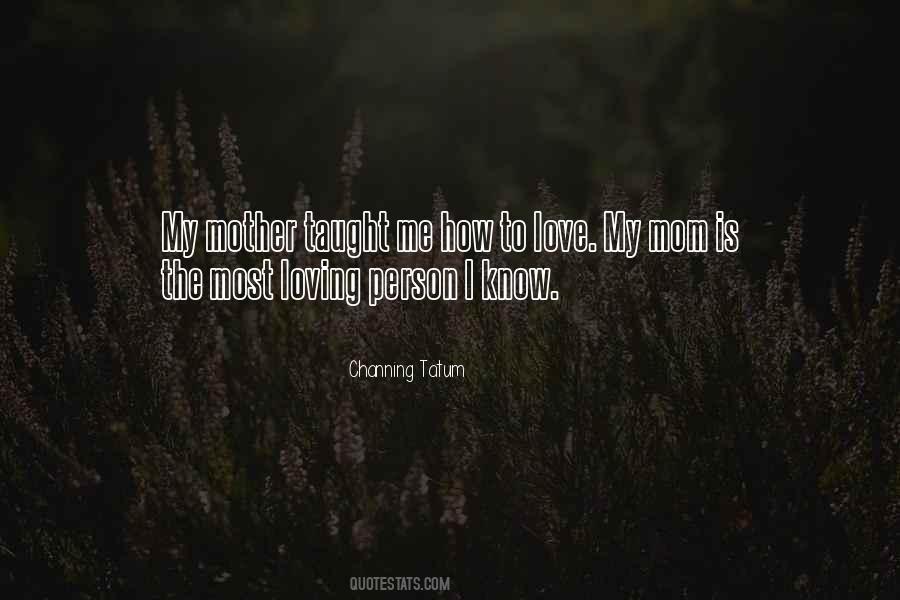 Quotes About Loving My Mother #1109310