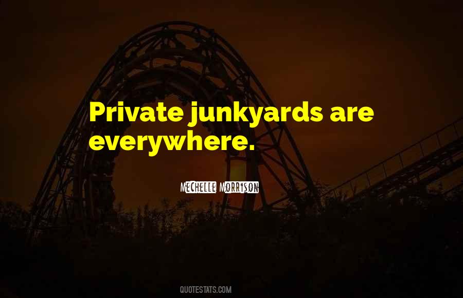 Junkyards Quotes #104822