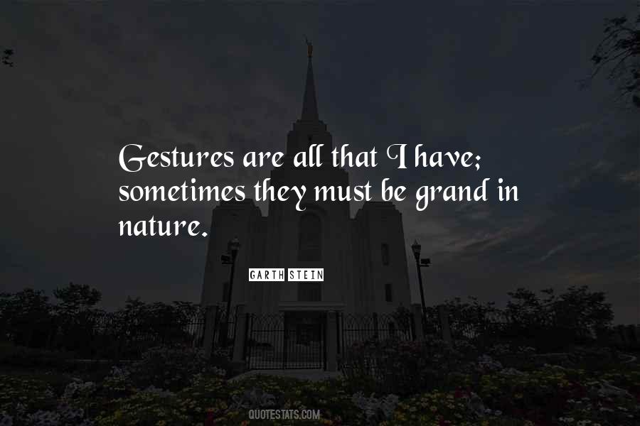 Quotes About Grand Gestures #1064932