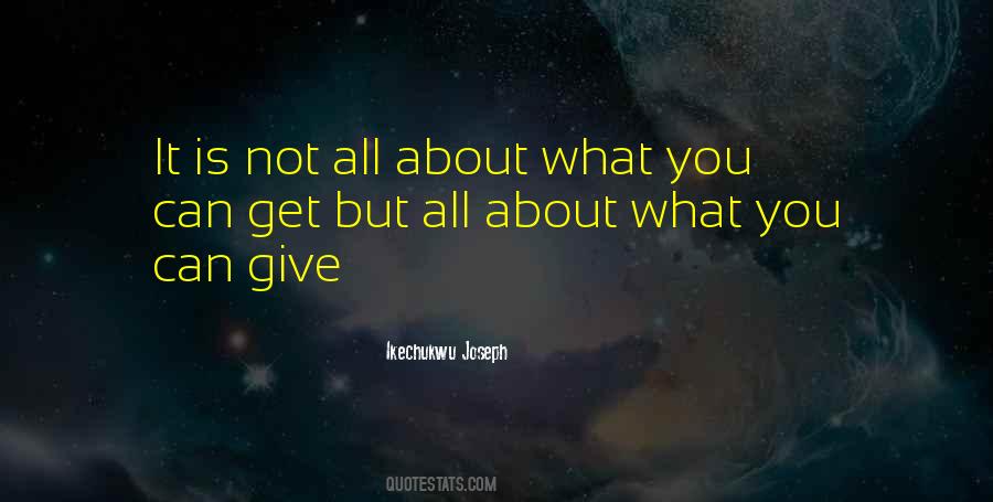 Quotes About You Get What You Give #402421