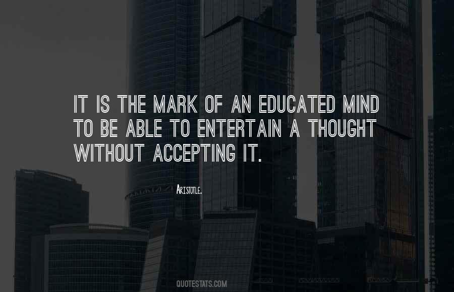 Quotes About Educated Mind #869683