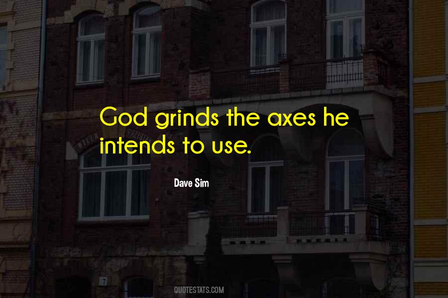 Quotes About Axes #805078