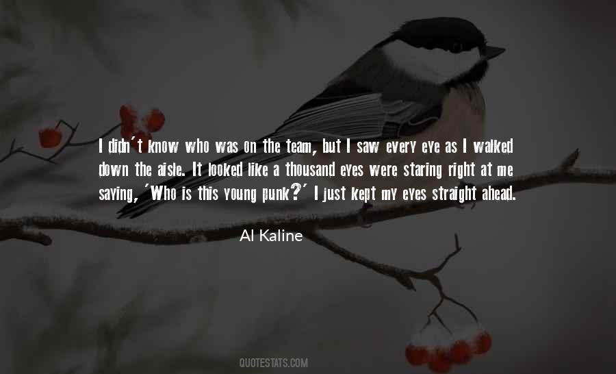 Kaline Quotes #793104