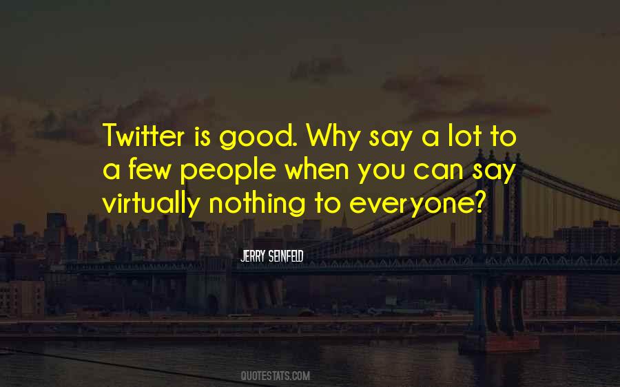 Quotes About Nothing To Say #149905 Quotes About Nothing To Say #149905