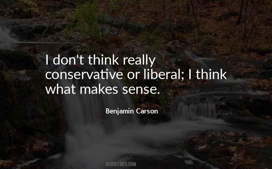 Quotes About Liberal Vs Conservative #200983