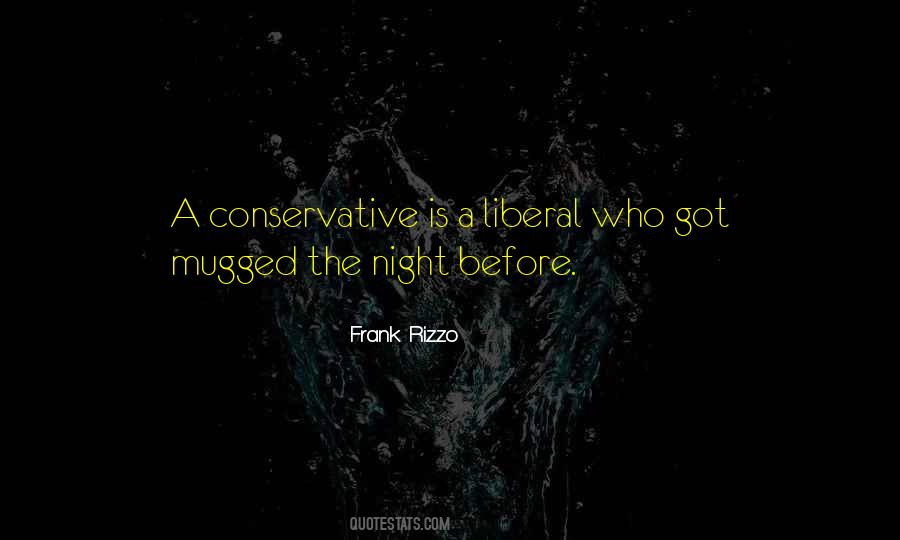 Quotes About Liberal Vs Conservative #82888