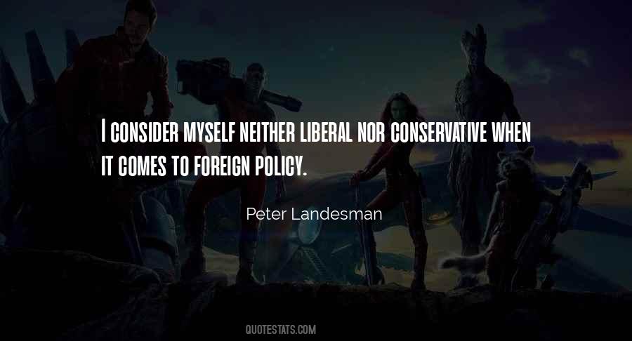 Quotes About Liberal Vs Conservative #98295