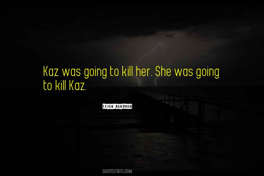 Kaz's Quotes #319925