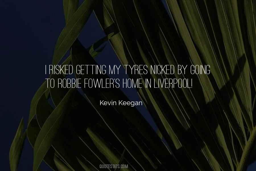 Keegan's Quotes #1099299