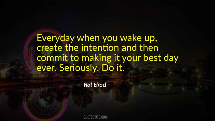 Quotes About Best Day Ever #1166115