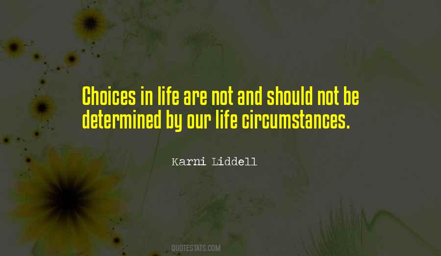 Quotes About Our Choices In Life #129663