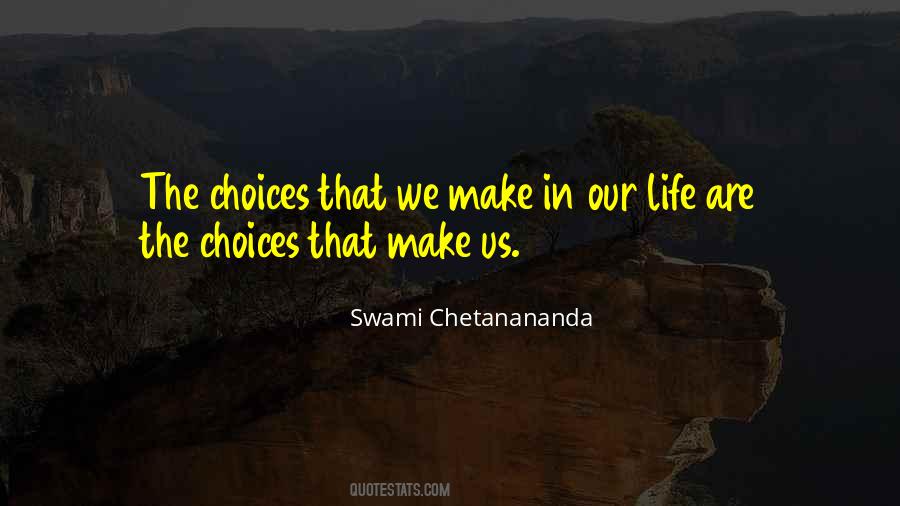 Quotes About Our Choices In Life #1751051