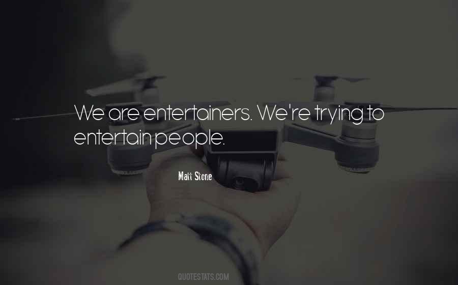 Quotes About Entertainers #1331900