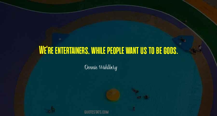 Quotes About Entertainers #443079