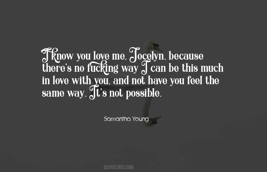 Quotes About The Way You Love Me #268543