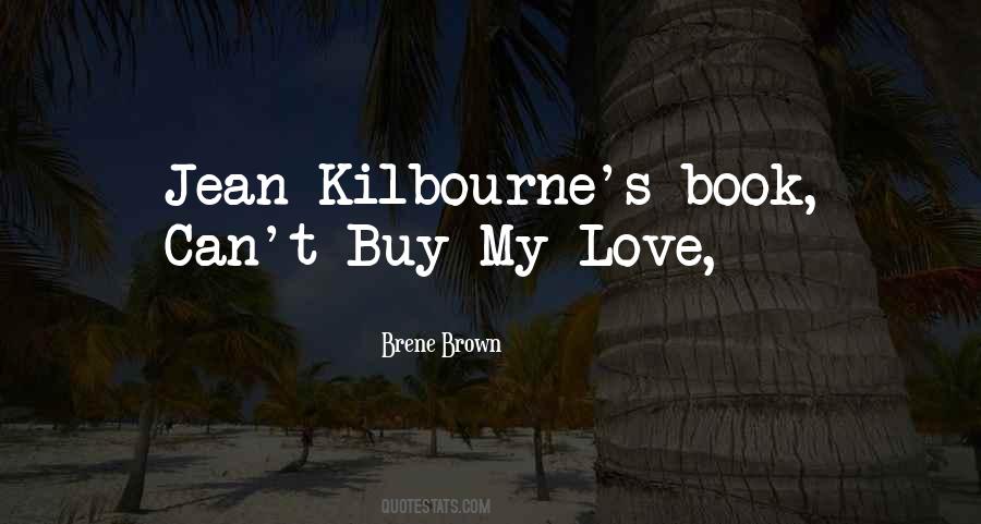 Kilbourne's Quotes #1267907