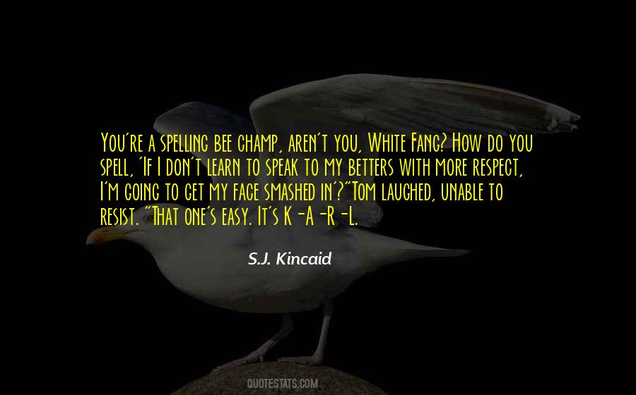 Kincaid's Quotes #1194514