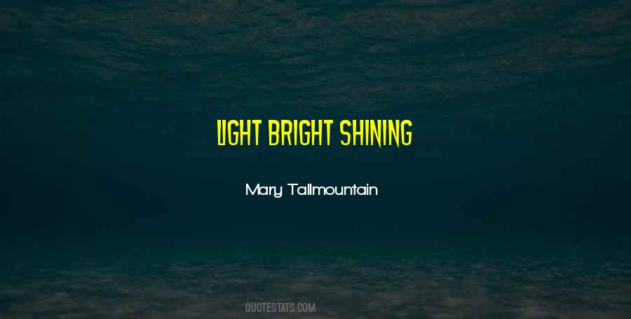 Quotes About Shining Bright #1772246