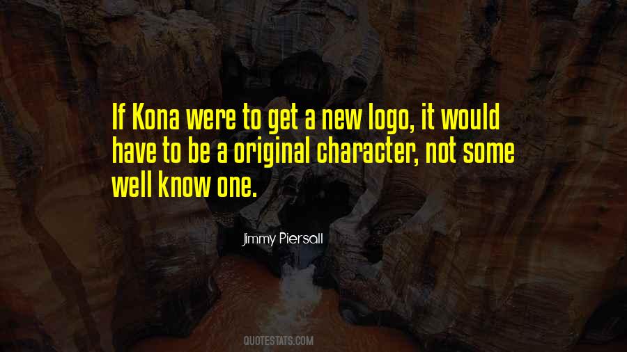 Kona Quotes #924217