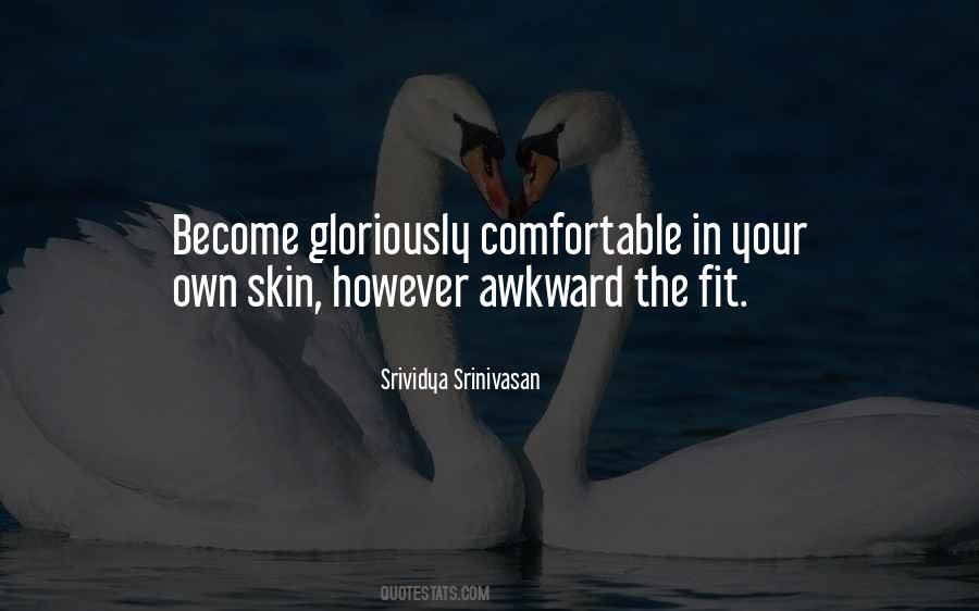 Quotes About Comfortable In Your Own Skin #1223577