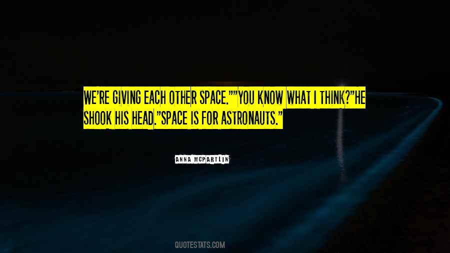 Quotes About Giving Space #1669319