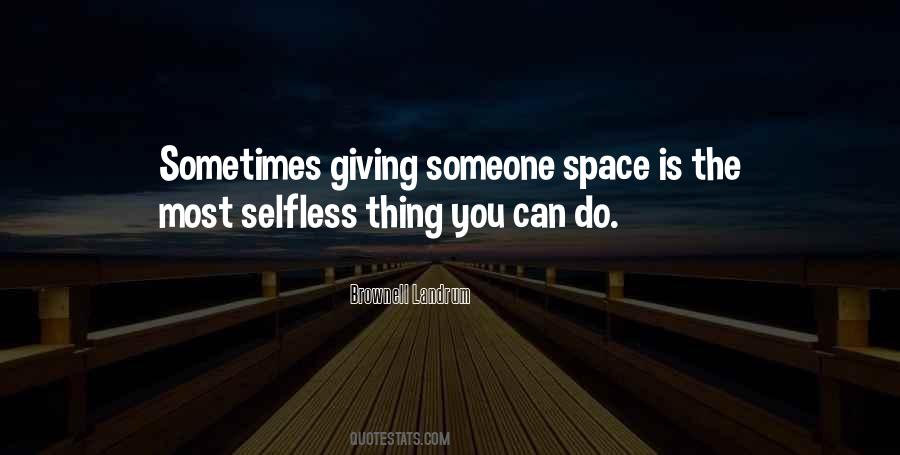 Quotes About Giving Space #254972