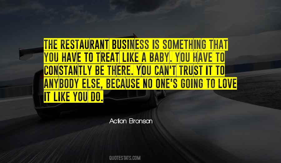 Quotes About The Restaurant Business #1381042