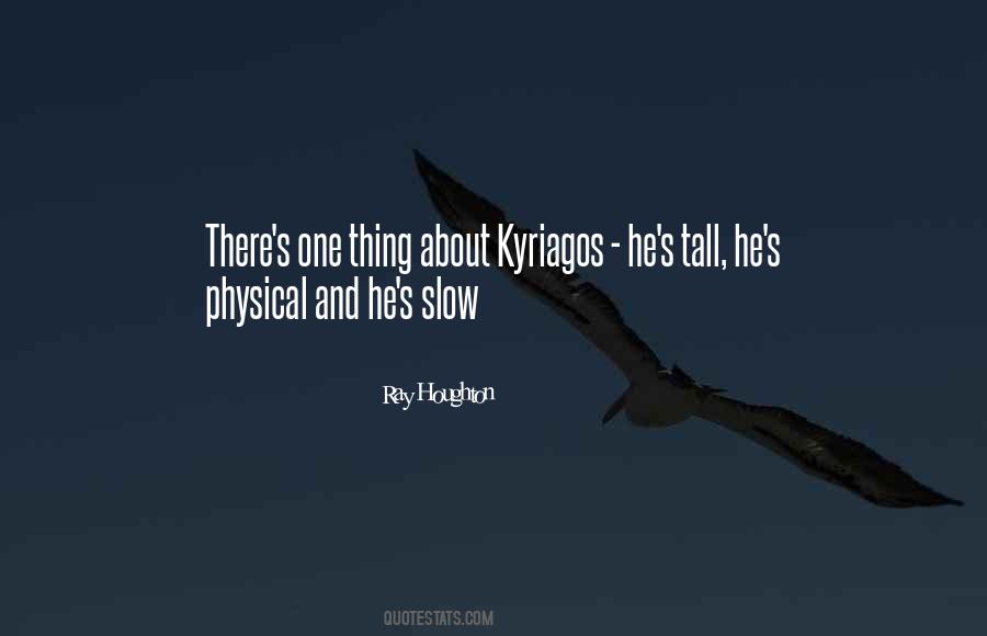 Kyriagos Quotes #1258932
