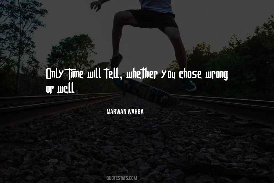 Quotes About Only Time Will Tell #1423514