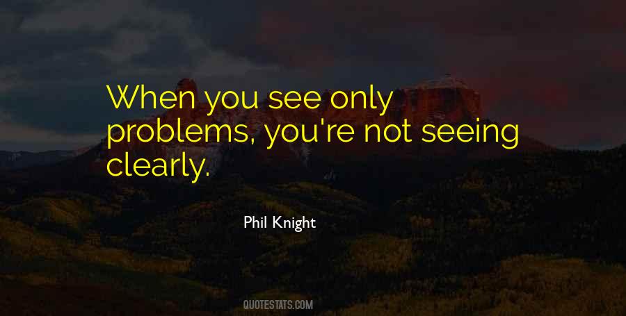 Quotes About Seeing Clearly #311361