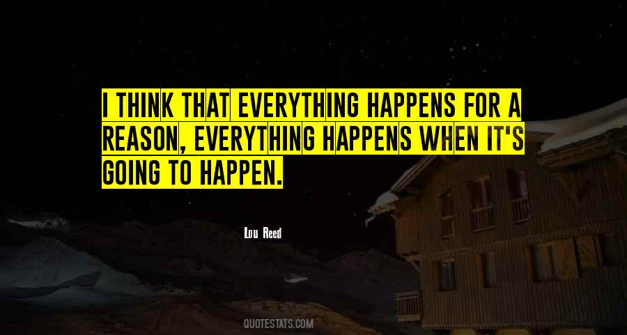 Quotes About Everything Happen For A Reason #487207