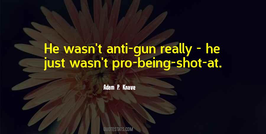 Quotes About Anti Gun #4151